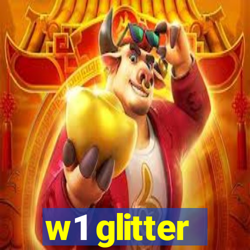 w1 glitter